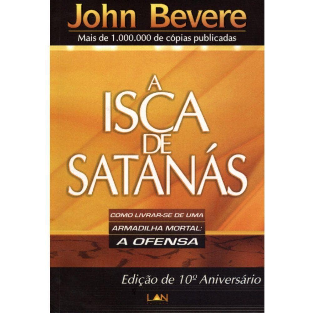 A Isca de Satanás - John Bevere
