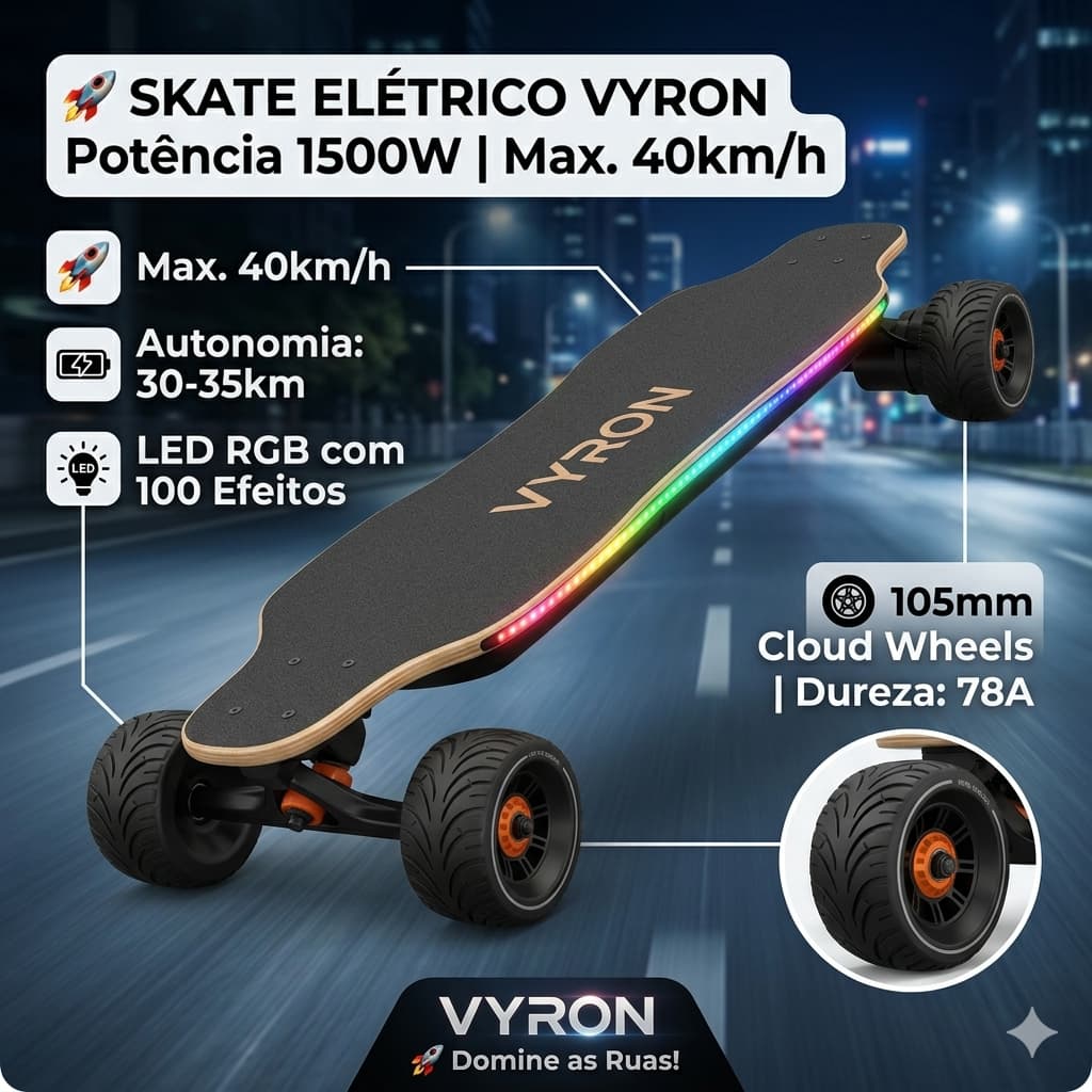 Skate Elétrico VYRON 1500W Dual Motor 40km/h Rodas Cloud Wheel 105mm Autonomia 35km Deck LED RGB Profissional